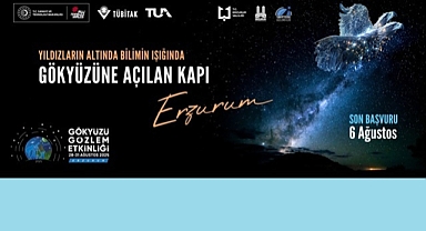2025 ERZURUM GÖKYÜZÜ GÖZLEM ETKİNLİĞİ BAŞVURULARI BAŞLADI