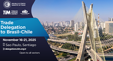 BREZİLYA VE ŞİLİ'DE TÜRK ÜRÜNLERİNE PAZAR ARAYIŞI