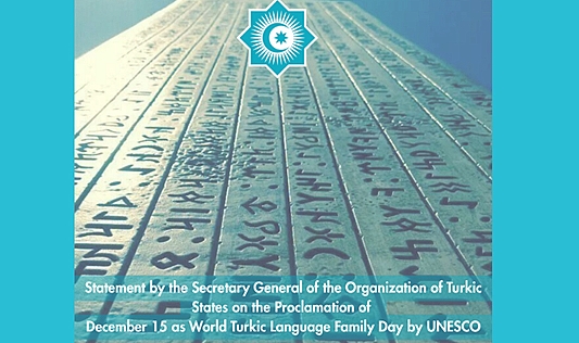 15 ARALIK DÜNYA TÜRK DİLİ AİLESİ GÜNÜ İLAN EDİLDİ