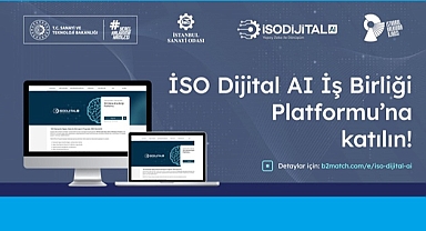 İSO DİJİTAL AI İŞ BİRLİĞİ PLATFORMUNA DAVET EDİYOR