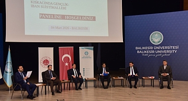 PANEL BALIKESİR ÜNİVERSİTESİNDE YAPILDI 