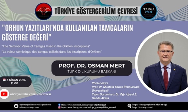 SEKİZİNCİ PROGRAM 3 NİSAN CUMA GÜNÜ, KONUŞMACI TÜRK DİL KURUMU BAŞKANI PROF.DR. OSMAN MERT