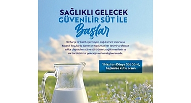 SAĞLIKLI GELECEK GÜVENİLİR SÜT İLE BAŞLAR 
