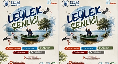 BURSA LEYLEK ŞENLİĞİ 6-7 HAZİRAN GÜNLERİ YAPILACAK